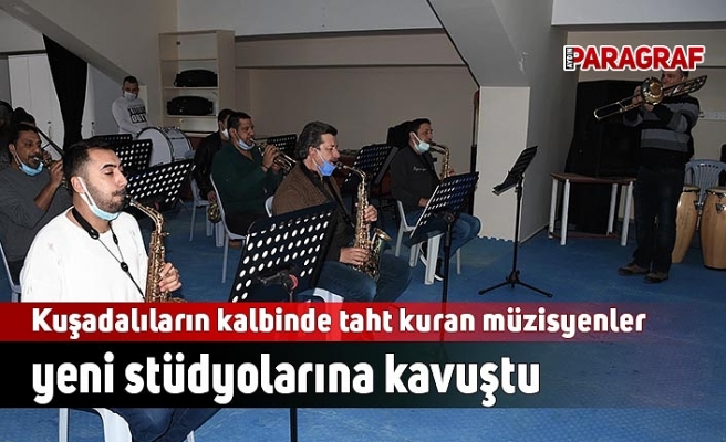 Kuşadalıların kalbinde taht kuran müzisyenler yeni stüdyolarına kavuştu