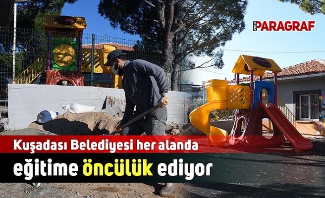 Kuşadası Belediyesi her alanda eğitime öncülük ediyor