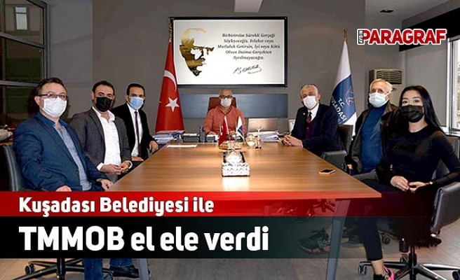 Kuşadası Belediyesi ile TMMOB el ele verdi