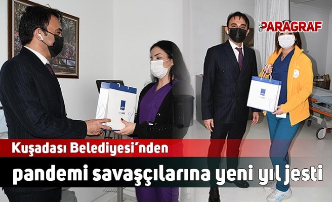 Kuşadası Belediyesi’nden pandemi savaşçılarına yeni yıl jesti