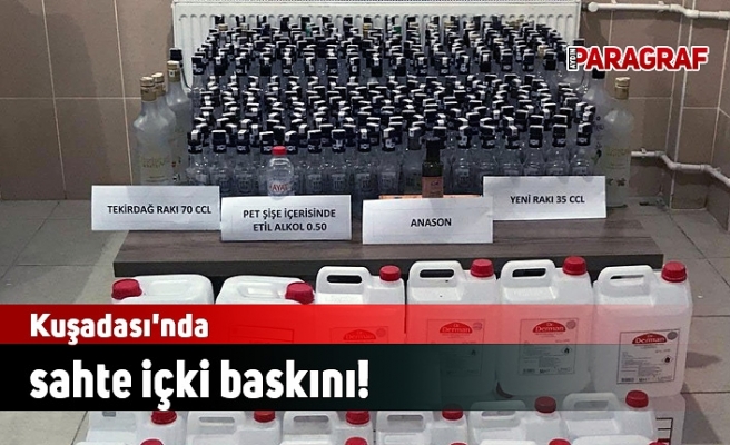 Kuşadası'nda sahte içki baskını!