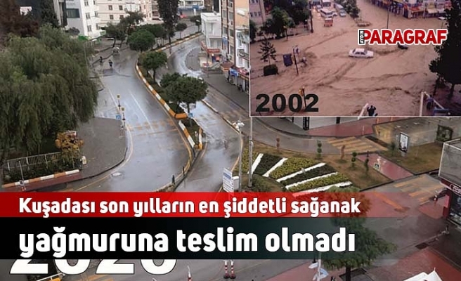 Kuşadası son yılların en şiddetli sağanak yağmuruna teslim olmadı