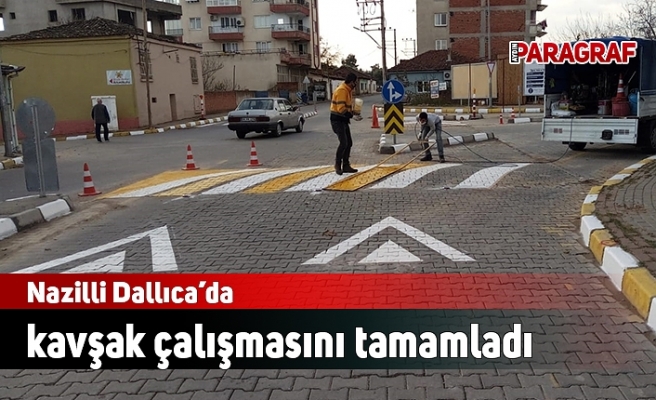 Nazilli Dallıca’da kavşak çalışmasını tamamladı
