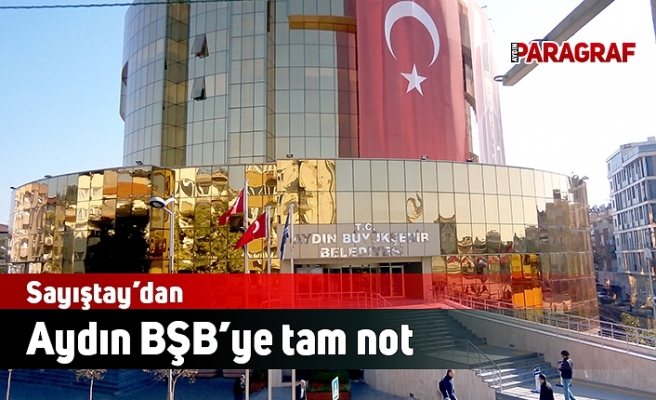 Sayıştay’dan Aydın Büyükşehir Belediyesi’ne tam not