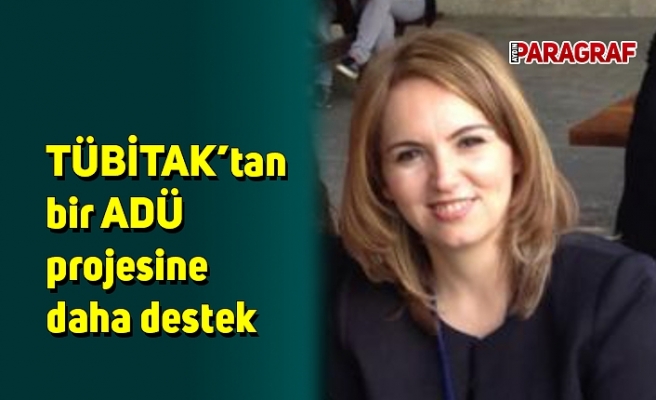 TÜBİTAK’tan bir ADÜ projesine daha destek