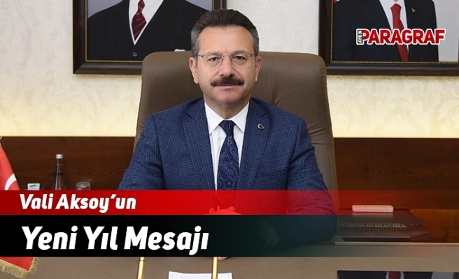 Vali Aksoy’un Yeni Yıl Mesajı