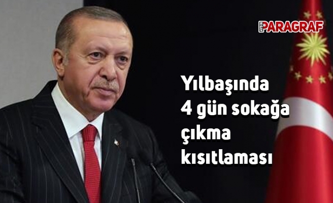 Yılbaşında 4 gün sokağa çıkma kısıtlaması
