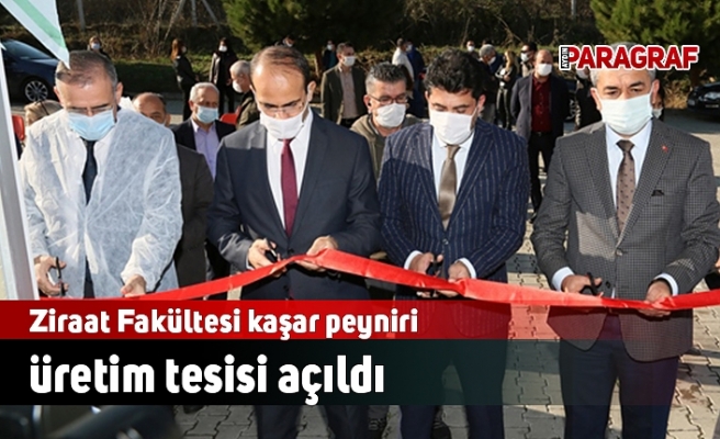 Ziraat Fakültesi kaşar peyniri üretim tesisi açıldı