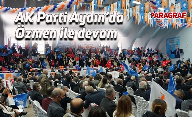 AK Parti Aydın'da Özmen ile devam