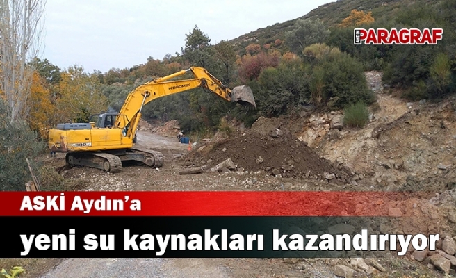 ASKİ Aydın’a yeni su kaynakları kazandırıyor