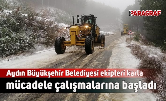 Aydın Büyükşehir Belediyesi ekipleri karla mücadele çalışmalarına başladı