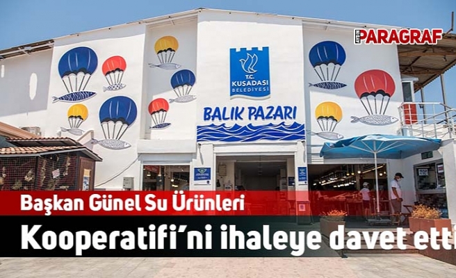 Başkan Günel Su Ürünleri Kooperatifi’ni ihaleye davet etti