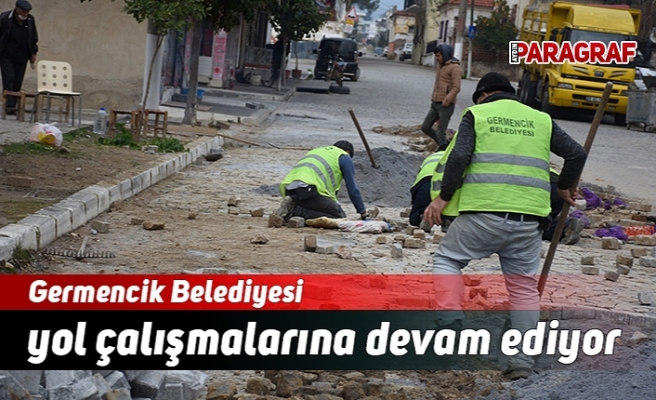 Germencik Belediyesi yol çalışmalarına devam ediyor