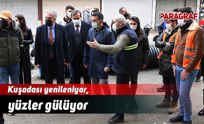 Kuşadası yenileniyor, yüzler gülüyor