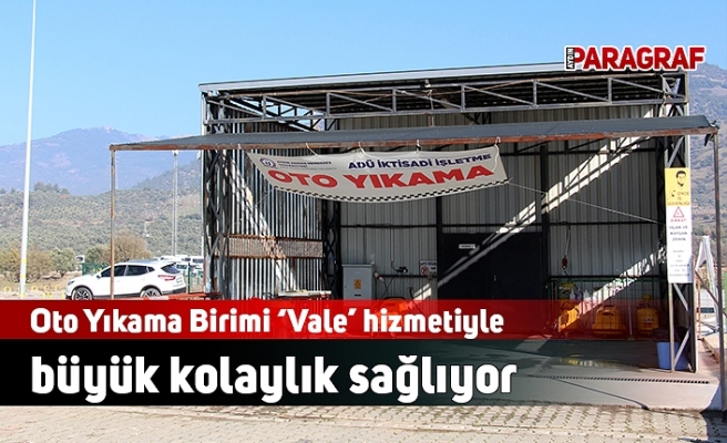 Oto Yıkama Birimi ‘Vale’ hizmetiyle büyük kolaylık sağlıyor