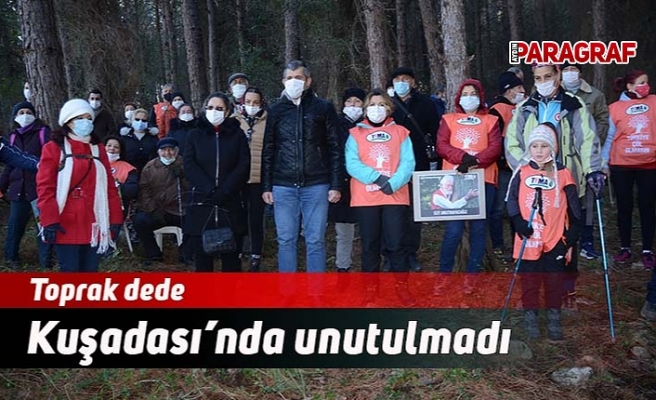 Toprak dede Kuşadası’nda unutulmadı