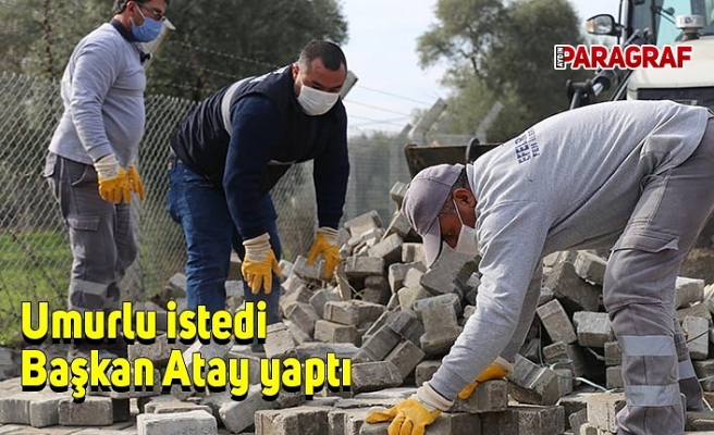 Umurlu istedi Başkan Atay yaptı