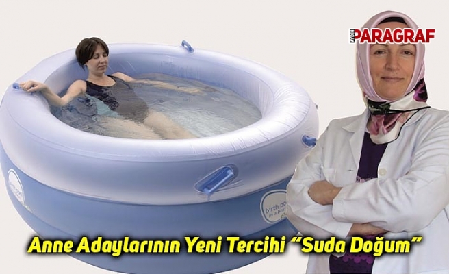Anne Adaylarının Yeni Tercihi “Suda Doğum”