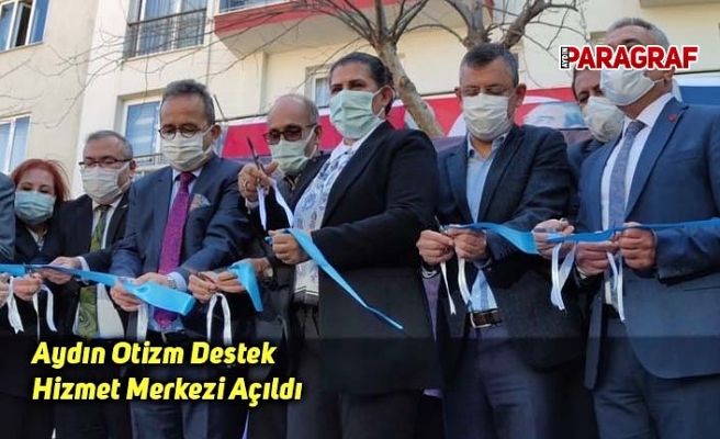 Aydın Otizm Destek Hizmet Merkezi Açıldı
