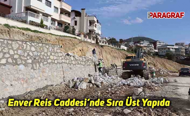 Enver Reis Caddesi’nde Sıra Üst Yapıda