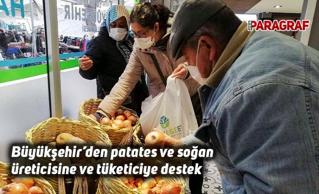 Büyükşehir’den patates ve soğan üreticisine ve tüketiciye destek