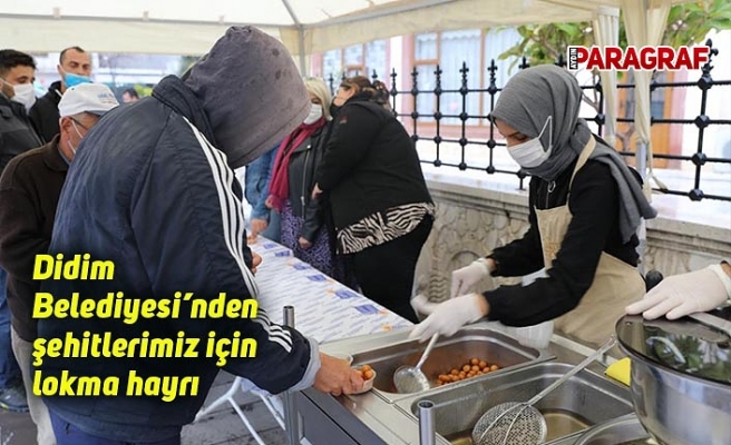 Didim Belediyesi’nden şehitlerimiz için lokma hayrı