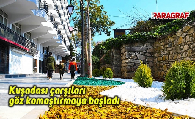 Kuşadası çarşıları göz kamaştırmaya başladı