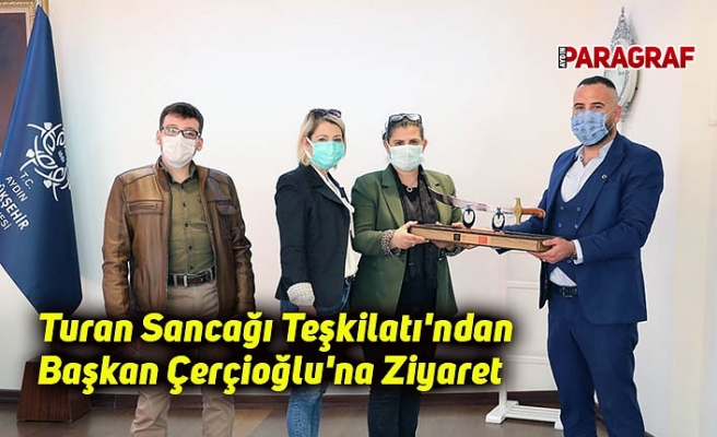 Turan Sancağı Teşkilatı'ndan Başkan Çerçioğlu'na Ziyaret