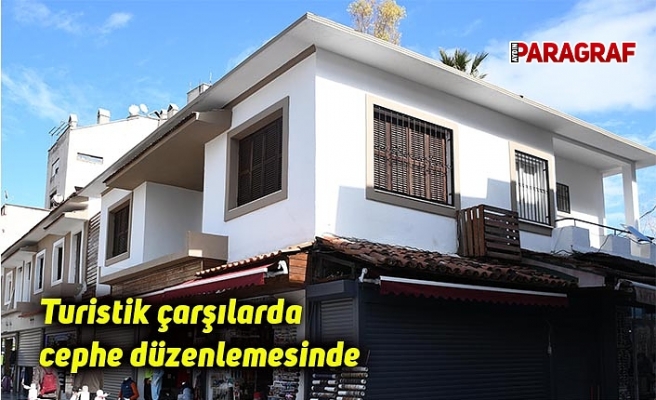 Turistik çarşılarda sıra dış cephe düzenlemesinde