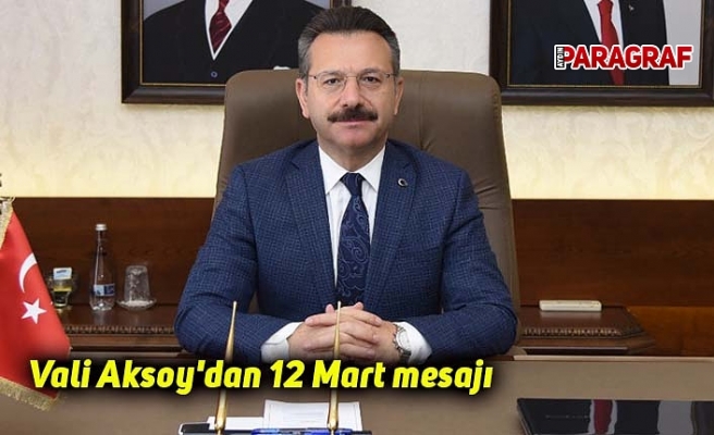 Vali Aksoy'dan 12 Mart mesajı