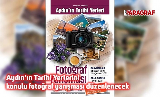 Aydın'ın Tarihi Yerlerini konulu fotoğraf yarışması düzenlenecek