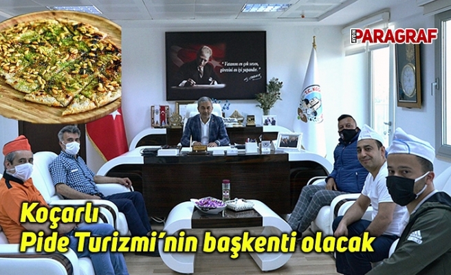 Koçarlı Pide Turizmi’nin başkenti olacak