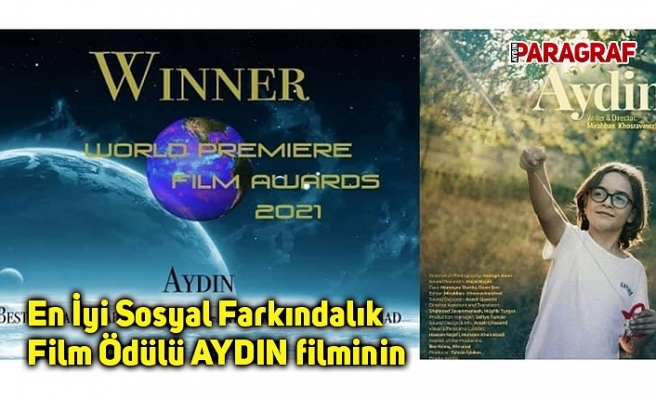En İyi Sosyal Farkındalık Film Ödülü AYDIN filminin