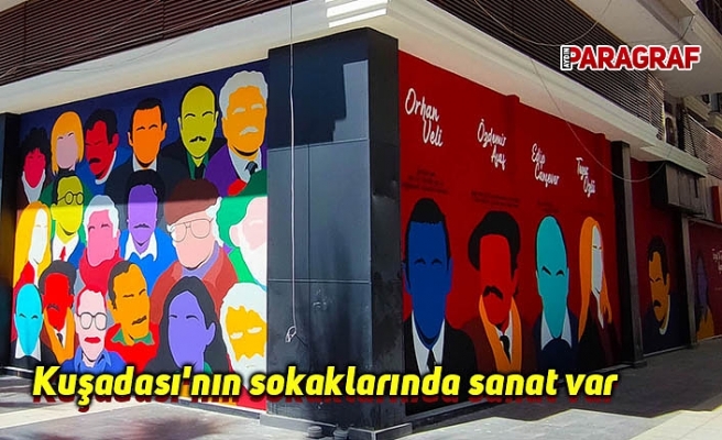 Kuşadası'nın sokaklarında sanat var