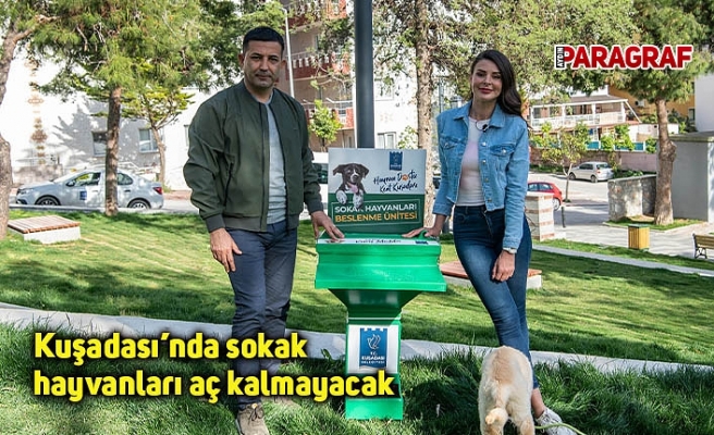 Kuşadası’nda sokak hayvanları aç kalmayacak