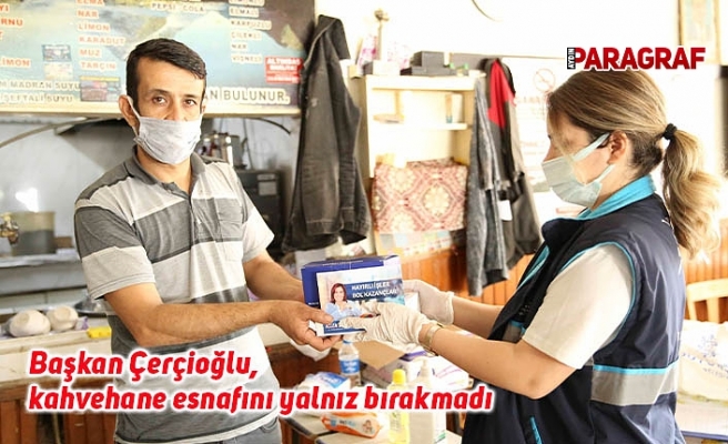 Başkan Çerçioğlu, kahvehane esnafını yalnız bırakmadı