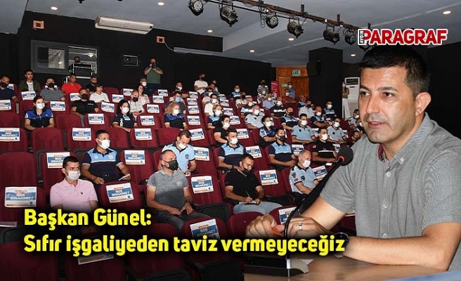 Başkan Günel: Sıfır işgaliyeden taviz vermeyeceğiz