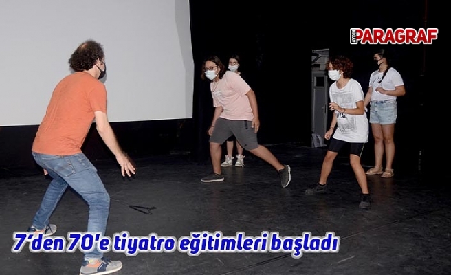 7’den 70'e tiyatro eğitimleri başladı
