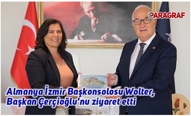 Almanya İzmir Başkonsolosu Wolter, Başkan Çerçioğlu'nu ziyaret etti