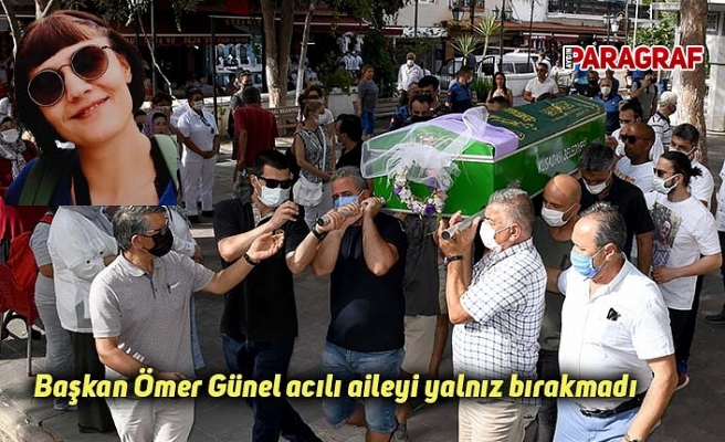 Başkan Ömer Günel acılı aileyi yalnız bırakmadı