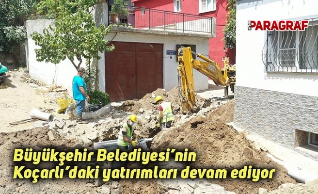 Büyükşehir Belediyesi’nin Koçarlı’daki yatırımları devam ediyor