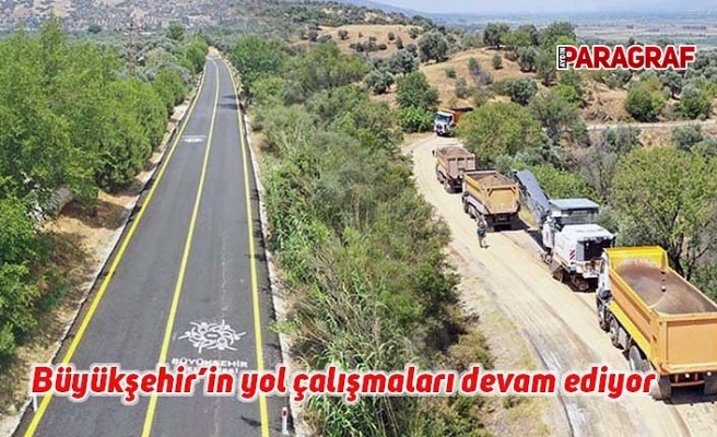Büyükşehir’in yol çalışmaları devam ediyor