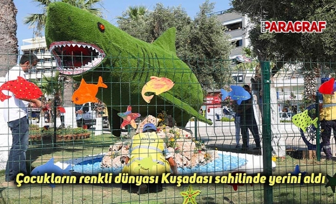 Çocukların renkli dünyası Kuşadası sahilinde yerini aldı