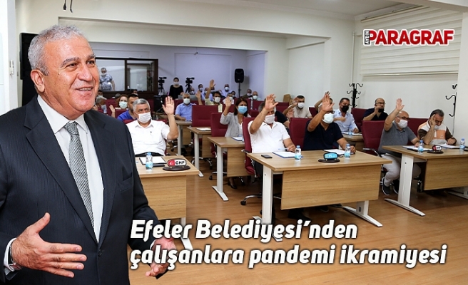 Efeler Belediyesi’nden çalışanlara pandemi ikramiyesi