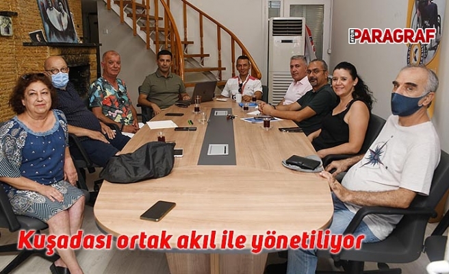 Kuşadası ortak akıl ile yönetiliyor