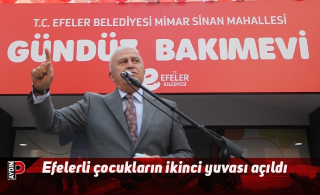 Efelerli çocukların ikinci yuvası açıldı