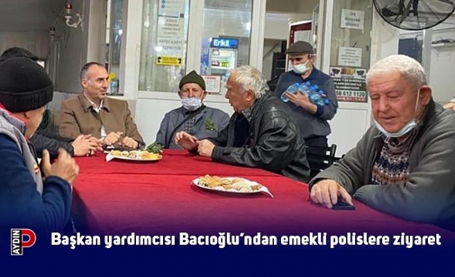 Başkan yardımcısı Bacıoğlu’ndan emekli polislere ziyaret