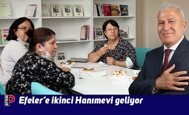 Efeler’e ikinci Hanımevi geliyor