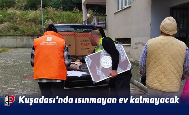 Kuşadası'nda ısınmayan ev kalmayacak