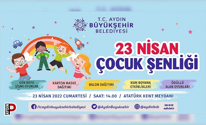 Aydın Büyükşehir Belediyesi 23 Nisan’ı coşkuyla kutlayacak